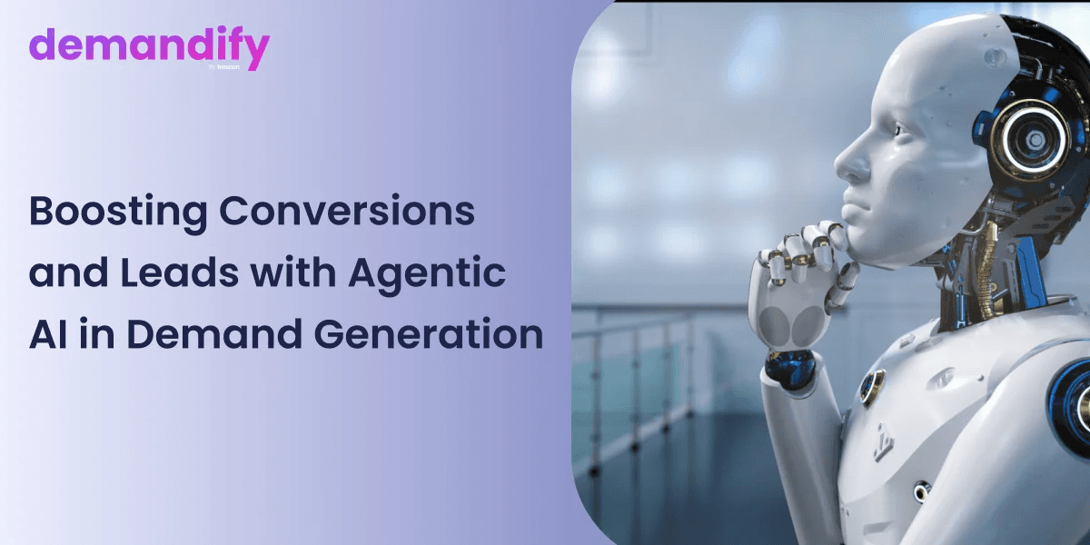 Boosting Conversions and Leads with Agentic AI in Demand Generation