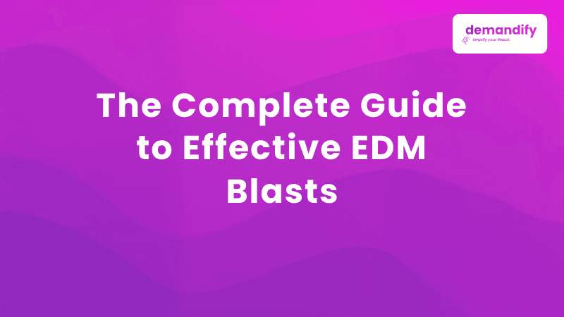 The Complete Guide to Effective EDM Blasts