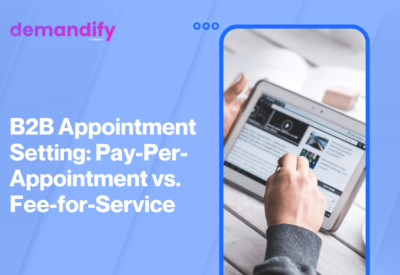 B2B Appointment Setting: Pay-Per-Appointment vs. Fee-for-Service