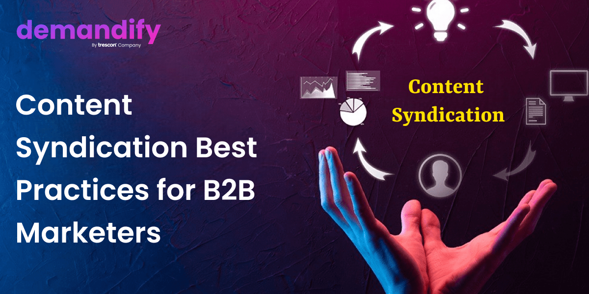 Content Syndication Best Practices for B2B Marketers