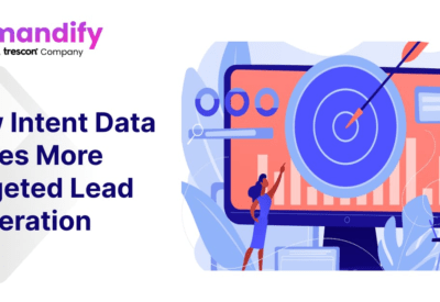 How Intent Data Drives More Targeted Lead Generation