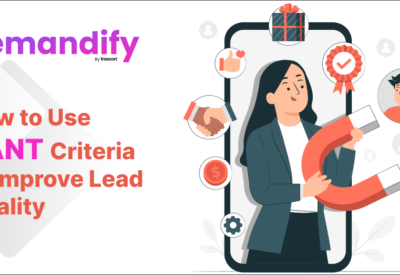 How to Use BANT Criteria to Improve Lead Quality