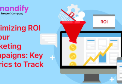 Maximizing ROI in Your Marketing Campaigns: Key Metrics to Track