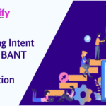 Combining Intent Data and BANT for Lead Qualification.