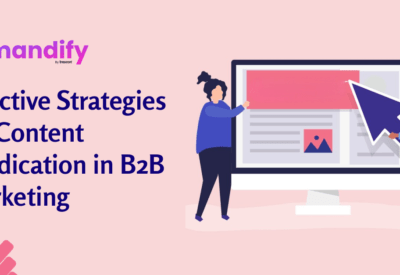 Effective Strategies for Content Syndication in B2B Marketing
