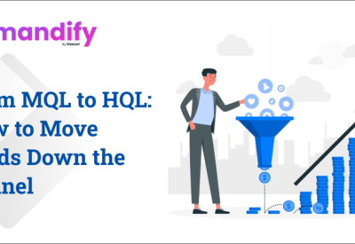 From MQL to HQL: How to Move Leads Down the Funnel