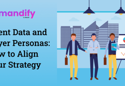 Intent Data and Buyer Personas: Aligning Your Strategy for Maximum Impact