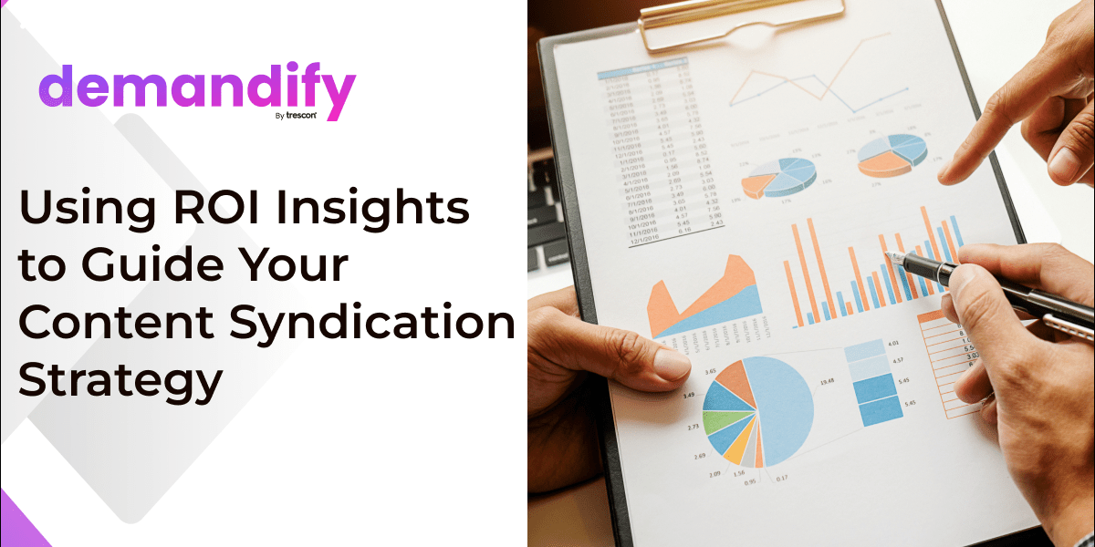 Using ROI Insights to Guide Your Content Syndication Strategy