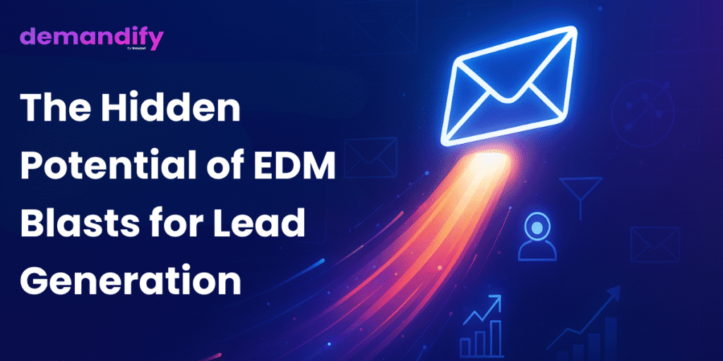 The Hidden Potential of EDM Blasts for Lead Generation